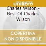 Charles Wilson - Best Of Charles Wilson cd musicale