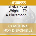Sheba Potts Wright - I'M A Bluesman'S Daughter cd