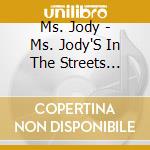 Ms. Jody - Ms. Jody'S In The Streets Again cd