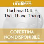 Buchana O.B. - That Thang Thang cd