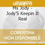 Ms Jody - Jody'S Keepin It Real cd