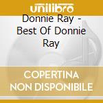 Donnie Ray - Best Of Donnie Ray cd musicale di Donnie Ray