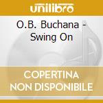 O.B. Buchana - Swing On cd