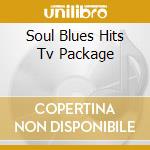 Soul Blues Hits Tv Package cd