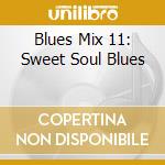 Blues Mix 11: Sweet Soul Blues cd