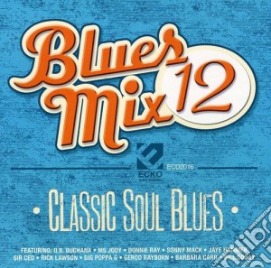 Blues Mix 12 Classic Soul Blues cd musicale