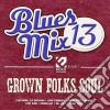 Blues Mix 13: Grown / Various cd