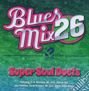 Blues MIX 26: Super Soul Duets / Various cd musicale