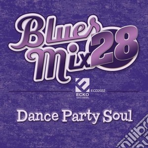Blues MIX 28: Dance Party Soul / Various cd musicale