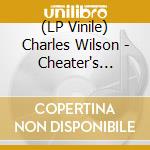 (LP Vinile) Charles Wilson - Cheater's Nightmare vinile
