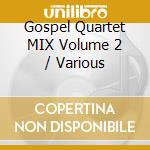 Gospel Quartet MIX Volume 2 / Various cd