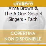 Alma Brown & The A-One Gospel Singers - Faith cd musicale