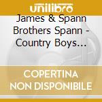 James & Spann Brothers Spann - Country Boys Down South cd