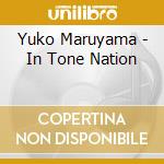 Yuko Maruyama - In Tone Nation cd