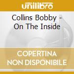 Collins Bobby - On The Inside cd