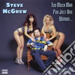 Steve Mcgrew - Too Much Man For Just One Woman & Other Lies
