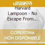 Harvard Lampoon - No Escape From Danger cd