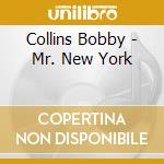 Collins Bobby - Mr. New York cd musicale