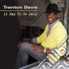Trenton Davis - It Had To Be Said cd