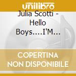 Julia Scotti - Hello Boys....I'M Back ! cd musicale di Julia Scotti