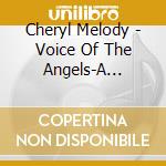 Cheryl Melody - Voice Of The Angels-A Healing Journey 60 Min. Adul cd