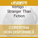 Vertigo - Stranger Than Fiction cd
