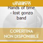 Hands of time - lost gonzo band cd
