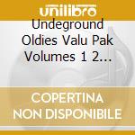 Undeground Oldies Valu Pak Volumes 1 2 3 / Various cd