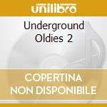 Underground Oldies 2 cd