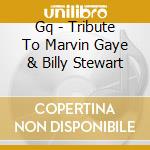 Gq - Tribute To Marvin Gaye & Billy Stewart cd