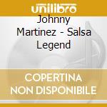 Johnny Martinez - Salsa Legend cd