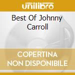 Best Of Johnny Carroll cd musicale di Terminal Video