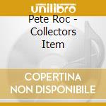 Pete Roc - Collectors Item cd musicale di Pete Roc