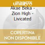 Akae Beka - Zion High - Livicated cd