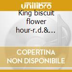 King biscuit flower hour-r.d.& friends live cd