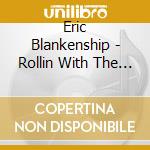 Eric Blankenship - Rollin With The Flow cd
