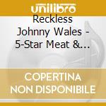 Reckless Johnny Wales - 5-Star Meat & Three