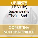 (LP Vinile) Superweaks (The) - Bad Year lp vinile di Superweaks (The)