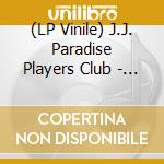 (LP Vinile) J.J. Paradise Players Club - Wine Cooler Blowout lp vinile di J.J. Paradise Players Club