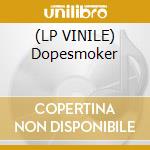 (LP VINILE) Dopesmoker cd