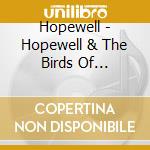 Hopewell - Hopewell & The Birds Of Appetite cd musicale di HOPEWELL