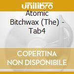 Atomic Bitchwax (The) - Tab4 cd musicale di Bitchwax Atomic
