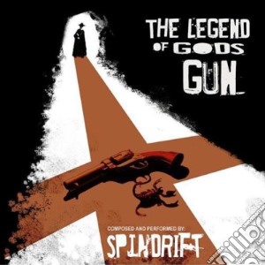 (LP Vinile) Spindrift - The Legend Of God's Gun lp vinile di SPINDRIFT