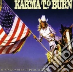Karma To Burn - Wild Wonderful Purgatory cd