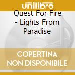 Quest For Fire - Lights From Paradise cd