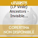 (LP Vinile) Ancestors - Invisible White lp vinile di Ancestors