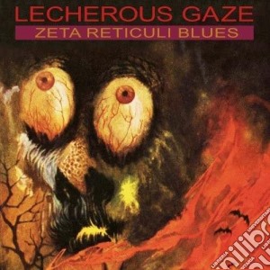 (LP Vinile) Lecherous Gaze - Zeta Reticuli Blues lp vinile di Gaze Lecherous