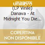 (LP Vinile) Danava - At Midnight You Die (Clear Yellow Vinyl) vinile