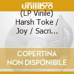 (LP Vinile) Harsh Toke / Joy / Sacri Monti - Burnout (Triple 7') vinile