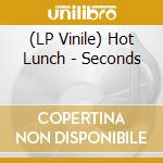 (LP Vinile) Hot Lunch - Seconds